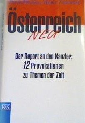 Cover of: Österreich neu: Der Report an den Kanzler: 12 Provokationen zu Themen der Zeit