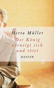 Cover of: Der König verneigt sich und tötet by Herta Müller
