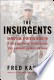 Cover of: The Insurgents: David Petraeus and the Plot to Change the American Way of War by 