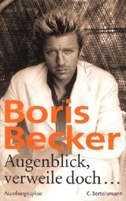 Cover of: Augenblick, verweile doch ... by Boris Becker