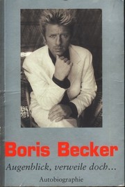 Cover of: Augenblick, verweile doch ... by Boris Becker