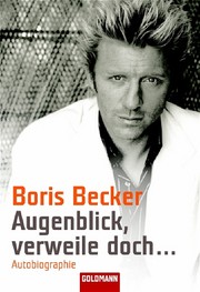 Cover of: Augenblick, verweile doch ... by Boris Becker