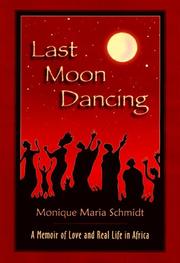 Cover of: Last moon dancing by Monique Maria Schmidt