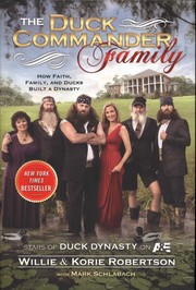 Cover of: The Duck Commander family: how faith, family, and ducks built a dynasty