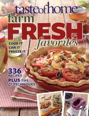 Cover of: Taste of Home Farm Fresh Favorites Cookbook: Cook It, Can It, Freeze It   336 Recipes Plus Tips & Techniques