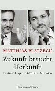 Cover of: Zukunft braucht Herkunft: Deutsche Fragen, ostdeutsche Antworten