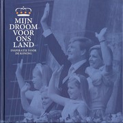 Cover of: Mijn droom voor ons land: inspiratie voor de koning