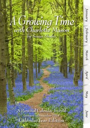 A Growing Time with Charlotte Mason, Calendar Year 2014 by Sonya Shafer