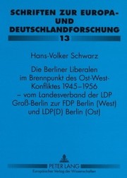 Die Berliner Liberalen im Brennpunkt des Ost-West-Konfliktes 1945–1956 by Hans-Volker Schwarz