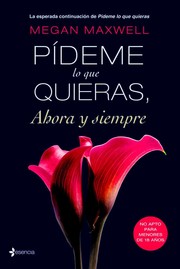 Cover of: Pídeme lo que quieras, ahora y siempre