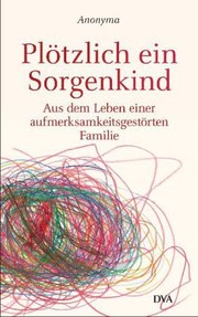 Cover of: Plötzlich ein Sorgenkind by Anonymous