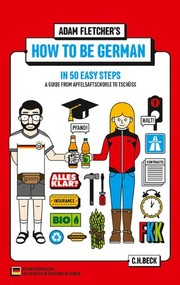 Cover of: How to be German in 50 easy steps by Adam Fletcher