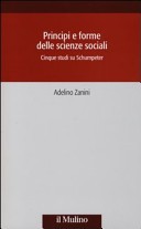Principi e forme delle scienze sociali. Cinque studi su Schumpeter by Adelino Zanini