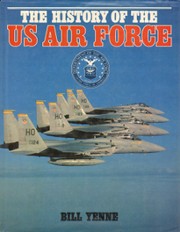 Cover of: The history of the US Air Force by Bill Yenne