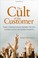 Cover of: The cult of the customer