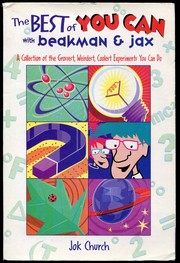 Cover of: The Best of You Can With Beakman & Jax: A Collection of the Grossest, Weirdest, Coolest, Experiments You Can Do
