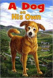 Cover of: A dog on his own by Mary Jane Auch