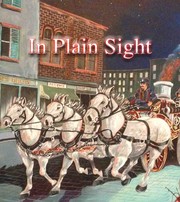 Cover of: In Plain Sight: Avoiding the dangers that hide in plain sight everywhere.
