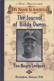 Cover of: The journal of Biddy Owens, the Negro leagues by Walter Dean Myers