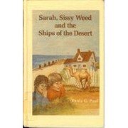 Cover of: Sarah, Sissy Weed, and the ships of the desert