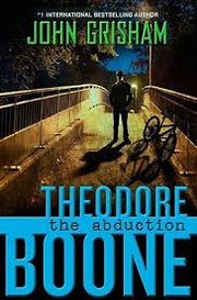 Theodore Boone, The Abduction by John Grisham