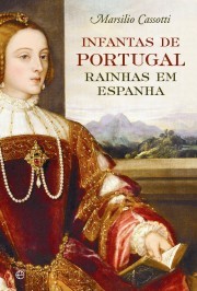 Cover of: Infantas de Portugal, Rainhas em Espanha by Marsilio Cassotti