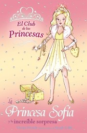 Cover of: La princesa Sofía y la increíble sorpresa by 