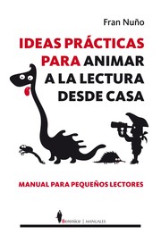 Cover of: Ideas prácticas para animar a la lectura desde casa: Manual para pequeños lectores