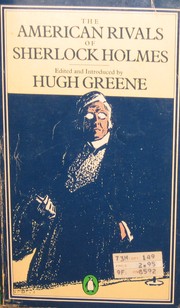 Cover of: The American rivals of Sherlock Holmes by edited and introduced by Hugh Greene.