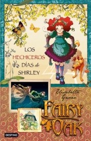 Cover of: Fairy Oak: : Los hechiceros días de Shirley