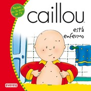 Cover of: Caillou está enfermo by 