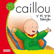 Cover of: Caillou y el gran tobogán: Mis cuentos de Caillou