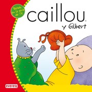 Cover of: Caillou y Gilbert: Mis cuentos de Caillou