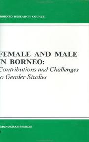 Cover of: Female and male in Borneo: contributions and challenges to gender studies