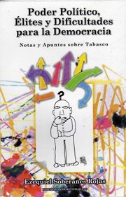 Cover of: poder político elites y dificultades para la democracia: Notas y Apuntes sobre Tabasco