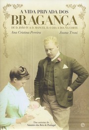 Cover of: A vida privada dos Bragança by Ana Cristina Duarte Pereira