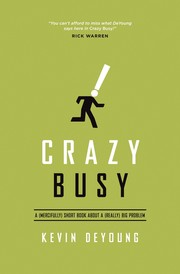 Cover of: Crazy Busy: a (mercifully) short book about a (really) big problem