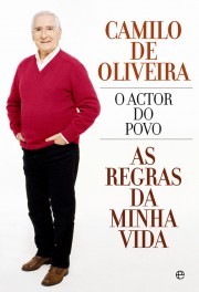 Cover of: As regras da minha vida: Camilo de Oliveira, o actor do povo
