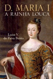 Cover of: D. Maria I: A Rainha Louca