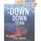 Cover of: Down, down, down