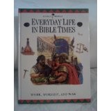 Cover of: Everyday life in Bible times: work, worship, and war