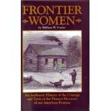 Cover of: Frontier women: an authentic history of the heroism, adventures, privations, captivities, trials, and noble lives and deaths of the "Pioneer mothers of our American frontier"