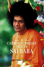 Cover of: A Catholic priest meets Sai Baba by Mario Mazzoleni