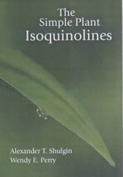 The Simple Plant Isoquinolines by Alexander T. Shulgin, Wendy E. Perry