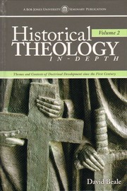 Cover of: Historical Theology In-Depth: themes and contexts of doctrinal development since the first century: volume 2