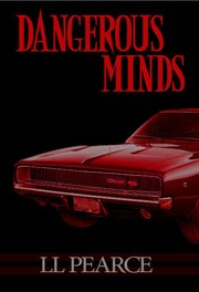 Dangerous Minds by LL Pearce