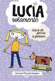 Cover of: Saca al perro a pasear: Lucía solamente, 3