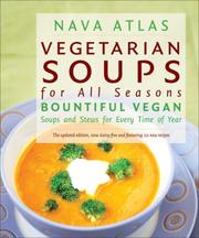 Cover of: Vegetarian Soups for All Seasons: Bountiful Vegan Soups and Stews for Every Time of Year