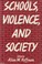 Cover of: Schools, violence, and society