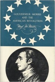 Cover of: Gouverneur Morris and the American Revolution by Max M. Mintz